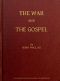 [Gutenberg 55160] • The War and the Gospel / Sermons & Addresses During the Present War